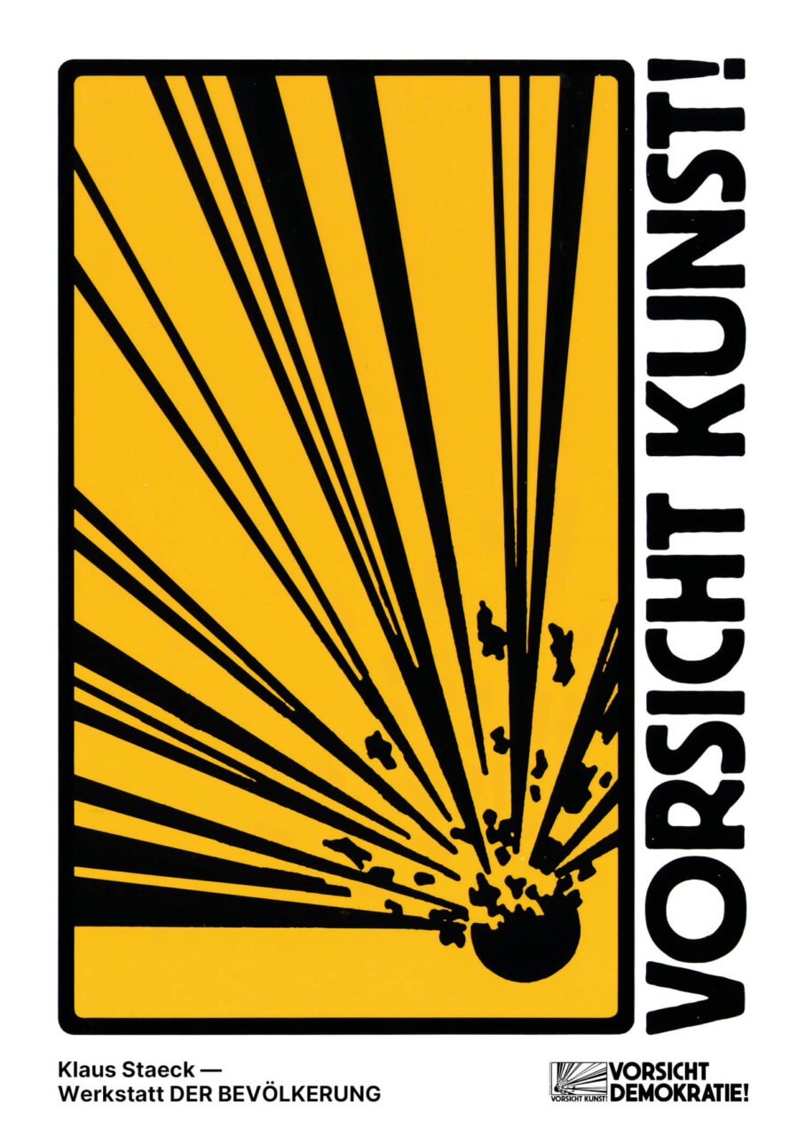 Graphic with yellow background, black rays, and text "CAUTION ART!" by Klaus Staeck, emphasizing art and democracy.